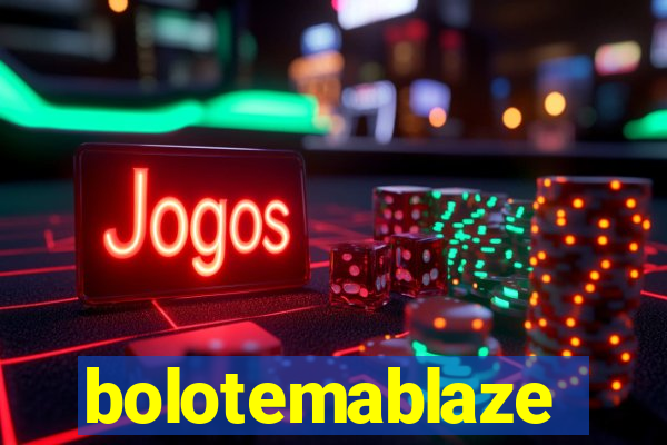 bolotemablaze