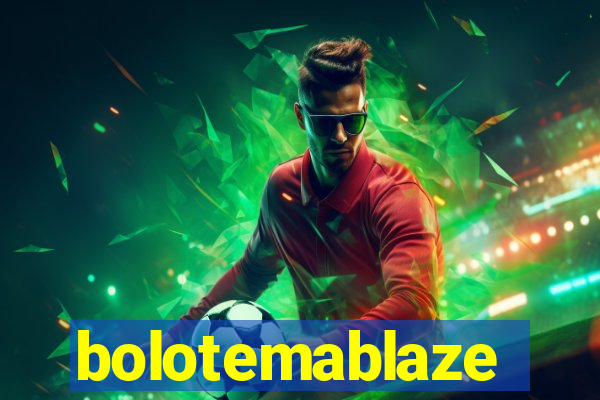 bolotemablaze