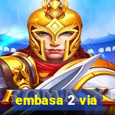 embasa 2 via