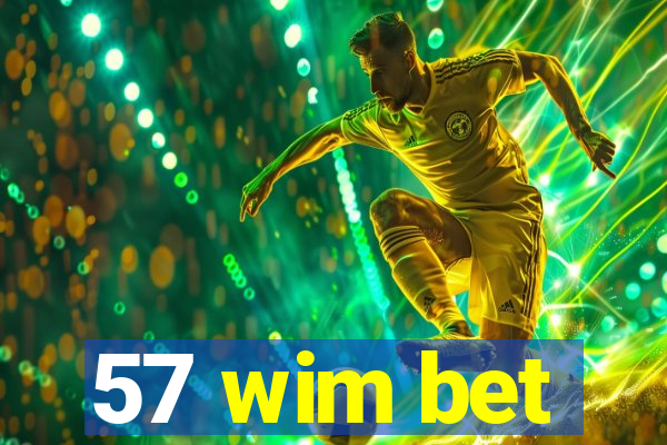 57 wim bet