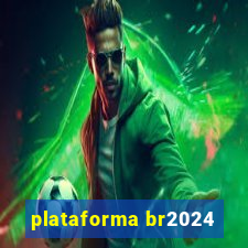 plataforma br2024