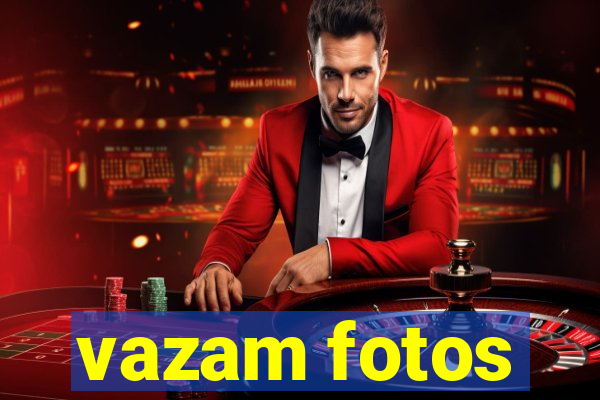 vazam fotos