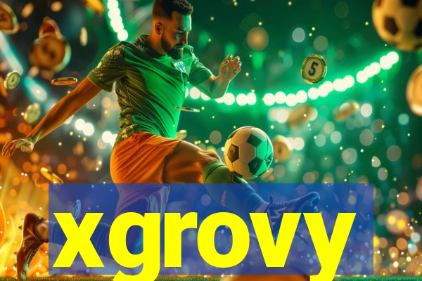 xgrovy