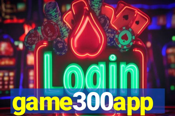game300app