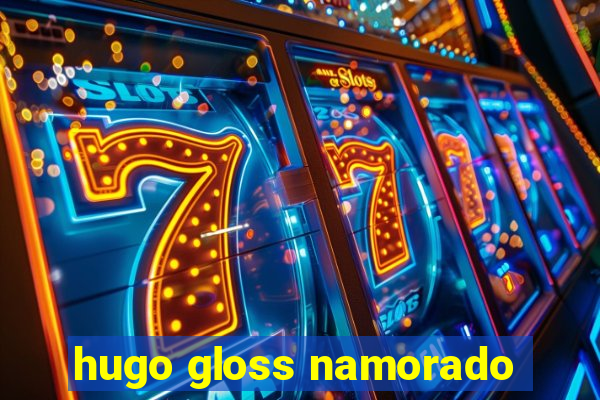 hugo gloss namorado