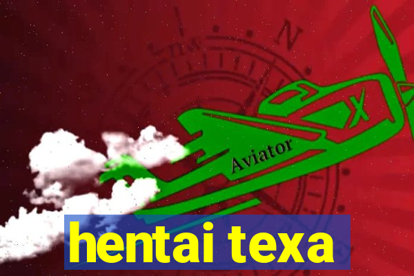 hentai texa