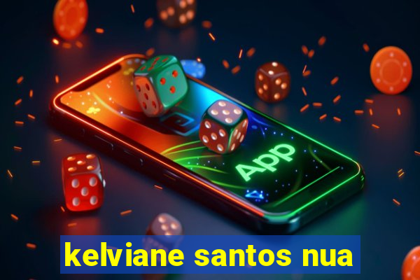 kelviane santos nua
