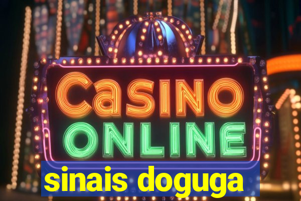 sinais doguga