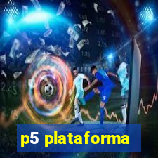 p5 plataforma
