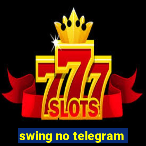 swing no telegram