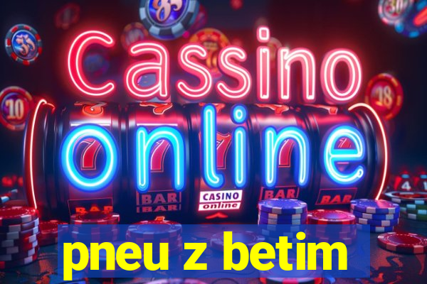 pneu z betim