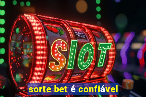 sorte bet é confiável