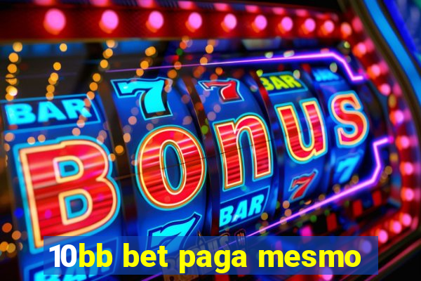 10bb bet paga mesmo