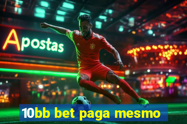 10bb bet paga mesmo