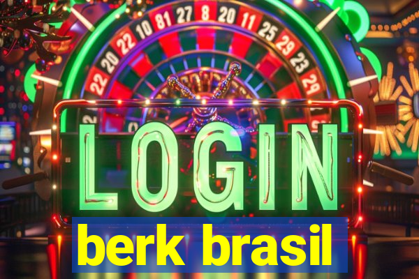 berk brasil
