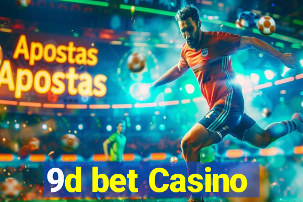 9d bet Casino