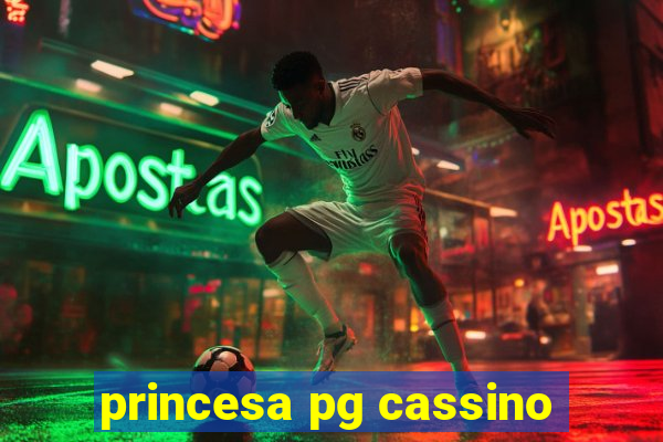princesa pg cassino