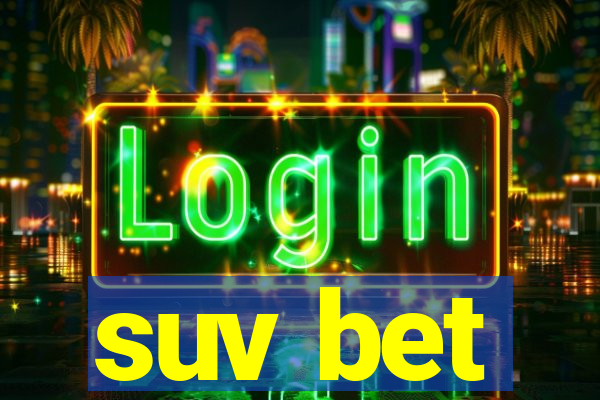 suv bet