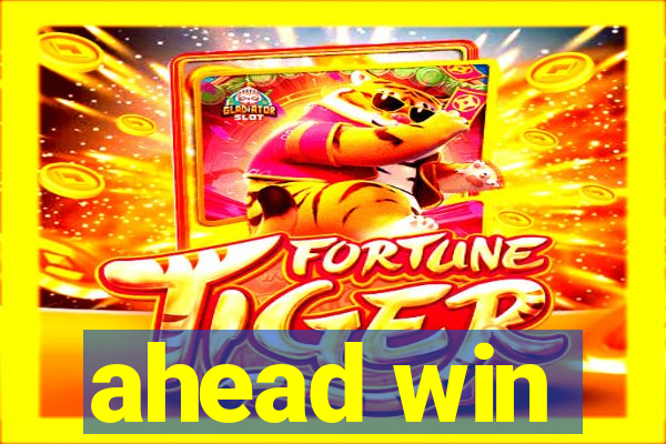 ahead win