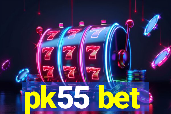 pk55 bet
