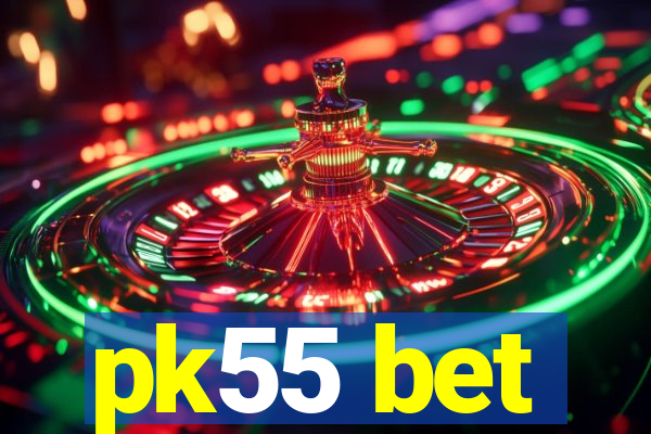 pk55 bet