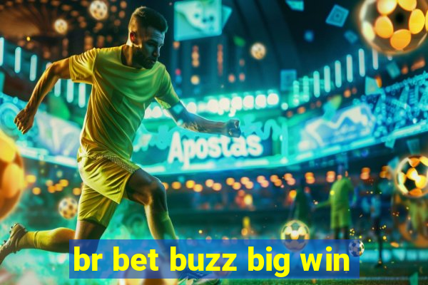 br bet buzz big win