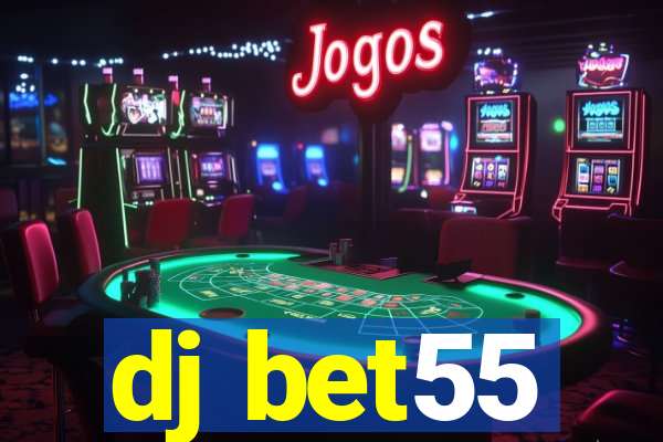 dj bet55