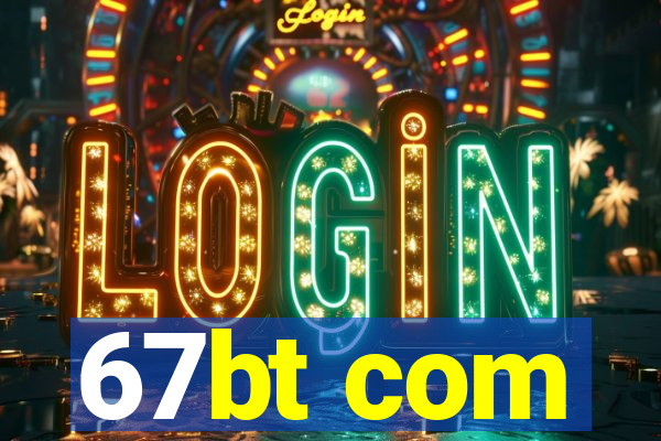 67bt com
