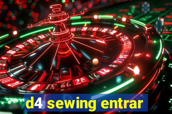 d4 sewing entrar