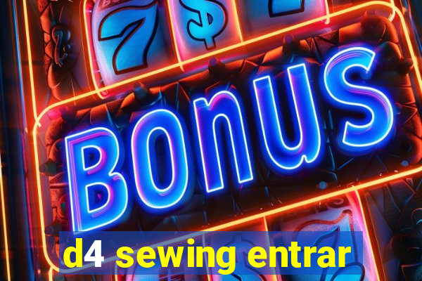 d4 sewing entrar