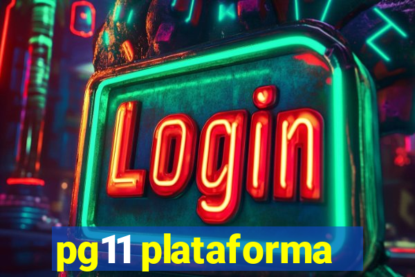 pg11 plataforma