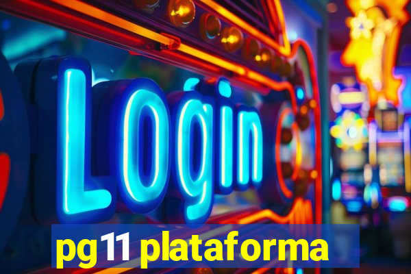 pg11 plataforma