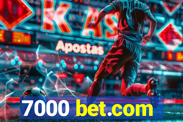 7000 bet.com