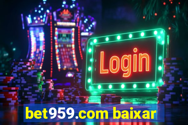 bet959.com baixar