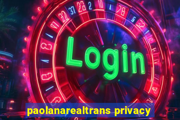 paolanarealtrans privacy