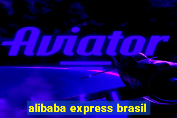 alibaba express brasil