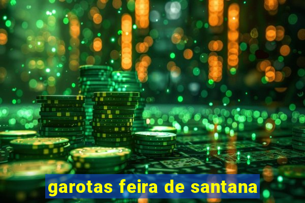 garotas feira de santana