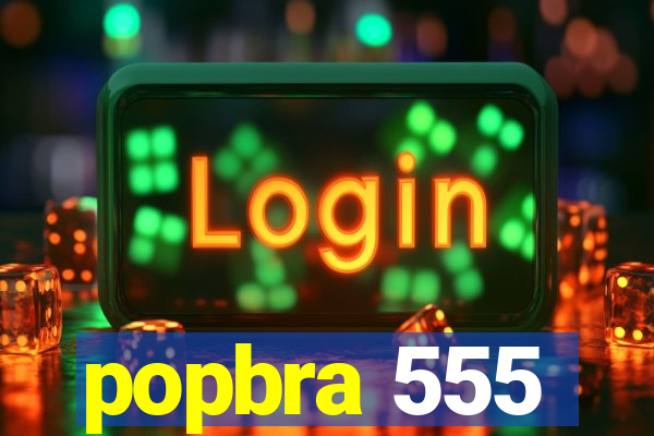 popbra 555