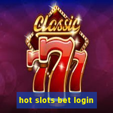 hot slots bet login