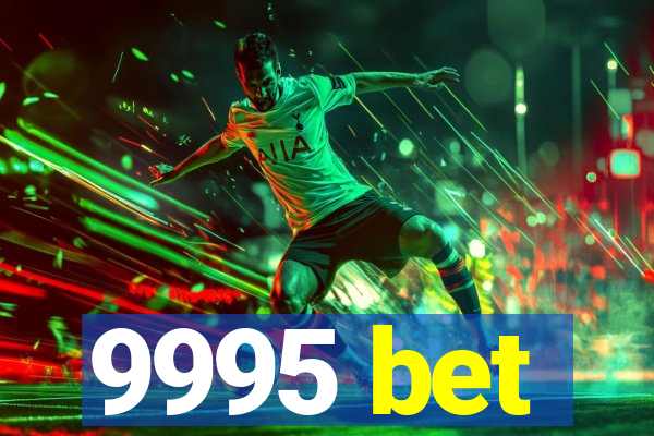 9995 bet