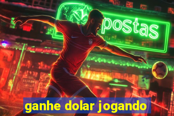 ganhe dolar jogando