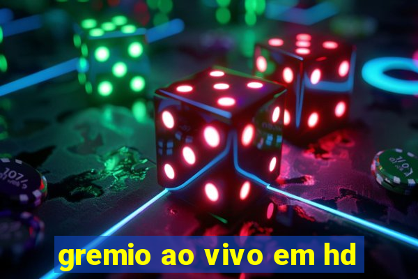 gremio ao vivo em hd