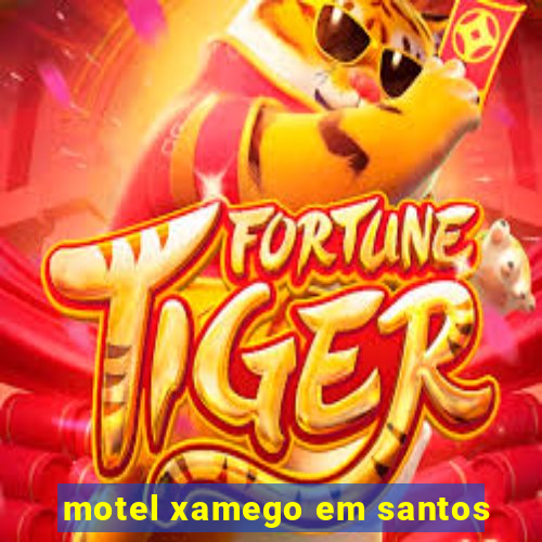 motel xamego em santos