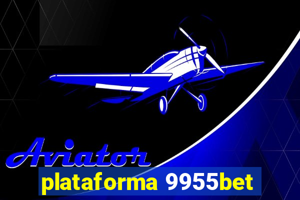 plataforma 9955bet