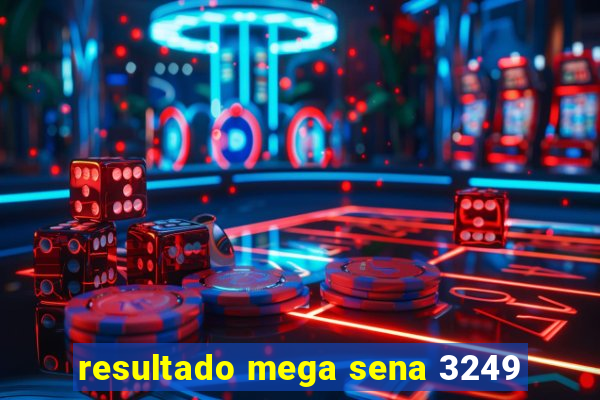 resultado mega sena 3249