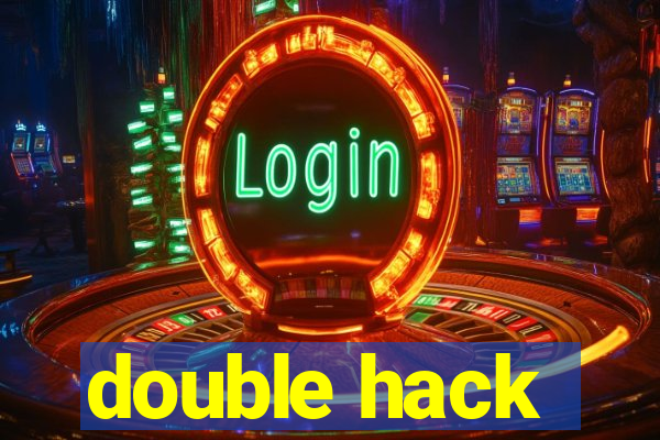 double hack