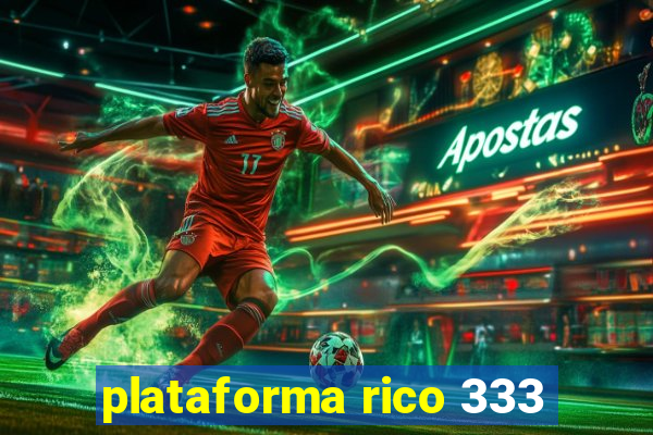plataforma rico 333
