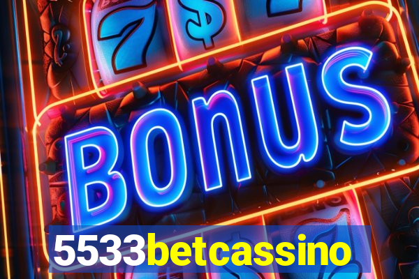 5533betcassino