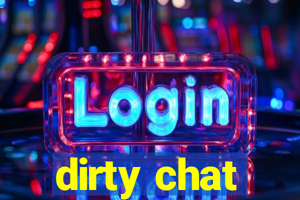 dirty chat