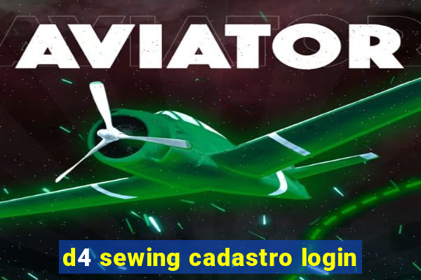 d4 sewing cadastro login